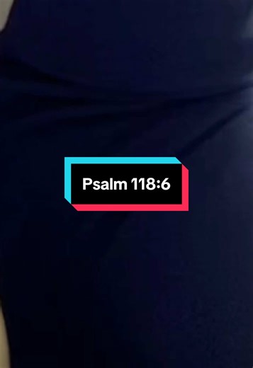 Psalm 118:6 👸🏻🥀🦍