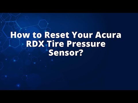 How to Reset Your Acura RDX Tire Pressure Sensor?