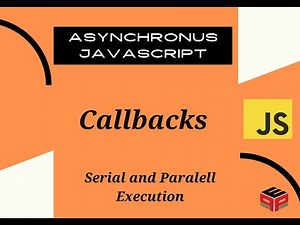 Serial and Parallel execution of Code with callbacks ft. Event Loop