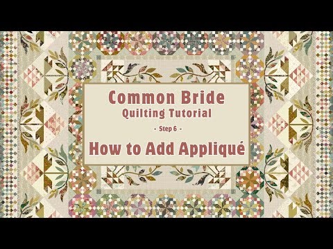 How to add Applique! Common Bride Quilt Along - Week 6 - FREE Tutorial, SEW Simple