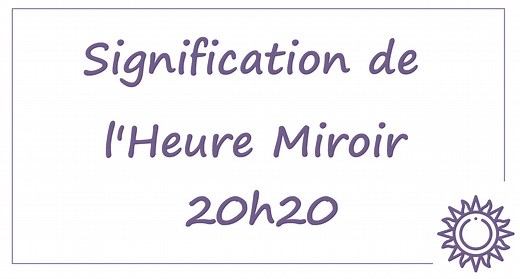 Heure miroir 20h20 : signification et interprétation complète