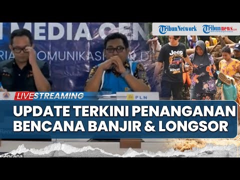 🔴LIVE: BNPB Bersama PLN Beri Update Terkini Penanganan Banjir Longsor Di Aceh, Sumut & Sumbar
