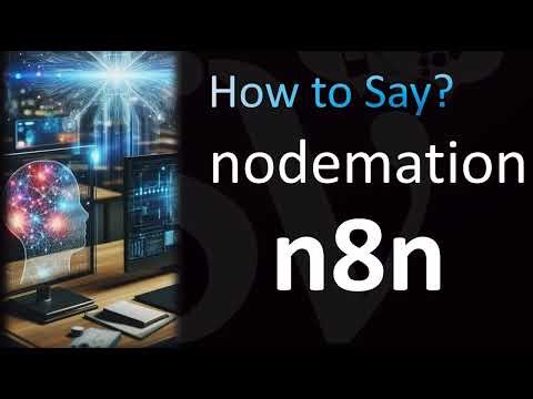 How to Pronounce ''Nodemation'' Correctly! (n8n)