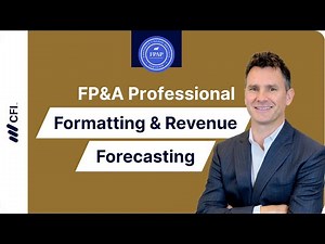 FP&A: Professional Formatting & Revenue Forecasting | FPAP Certification Preview