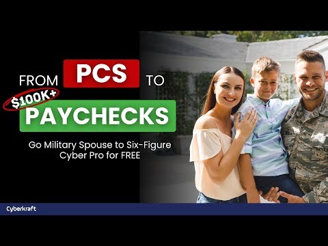 From PCS to Paychecks - Go Military Spouse to Six-Figure Cyber Pro for FREE
