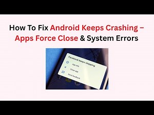 How To Fix Android Keeps Crashing – Apps Force Close & System Errors