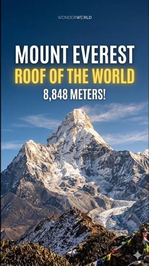​MOUNT EVEREST (Large white)​ROOF OF THE WORLD (Large yellow glow)​8,848 METERS! (Smaller white)