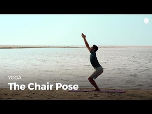 Learn the Chair Pose - Utkatasana | Yoga