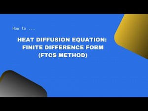 The Diffusion Equation: Finite Difference Form in FTCS method
