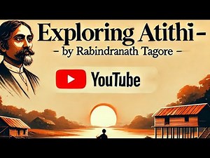 'Atithi - The Guest' by Rabindranath Tagore | Simple Explanation | ISC Class 12 English Literature
