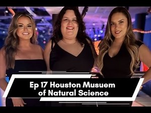 Ep 17: Inside the Houston Museum of Natural Science: Events, Exhibits, and Memberships