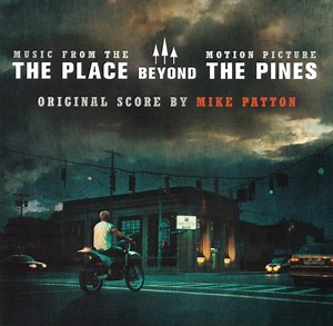 Mike Patton - The Place Beyond The Pines (Music From The Motion Picture)