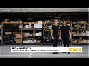 The Minimalists on How to Live with Less