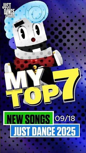 Just Dance 2025 NEW SONGS! - My Top 7 | 09/18 | Just Dance 2025 Song List