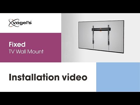 How to install your Fixed TV Wall Mount | COMFORT, stylish and secure | Vogel's