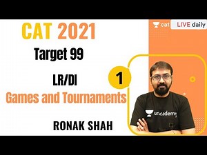 LR DI for CAT 2021 | Games and Tournaments - I | Ronak Shah | Target 99