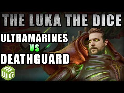 Ultramarines vs Death Guard Warhammer 40k Battle Report - Just the Luka the Dice Ep 65