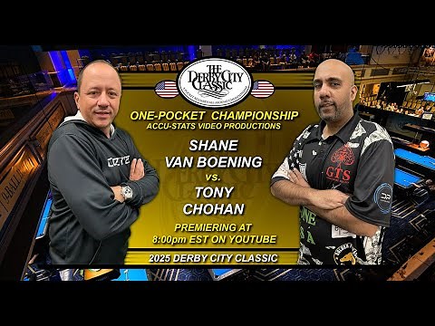 One Pocket - SHANE VAN BOENING vs TONY CHOHAN - 2025 Derby City Classic