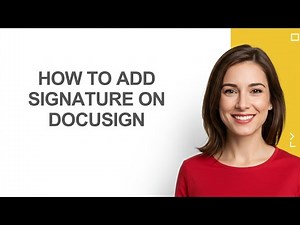 How to Add Signature on Docusign - AshleyHowTo