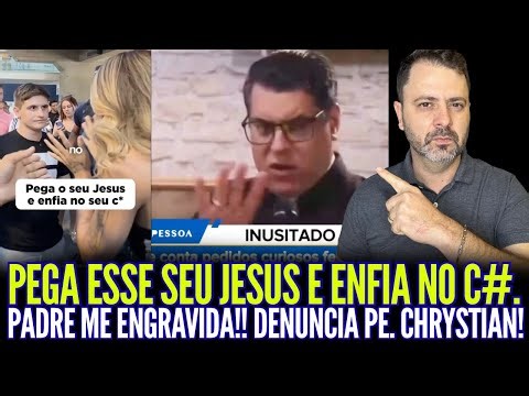 PEGA ESSE SEU JESUS E ENFIA NO C#! PADRE ME ENGRAVIDA DENUNC1A PADRE CHRYSTIAN SHANKAR!