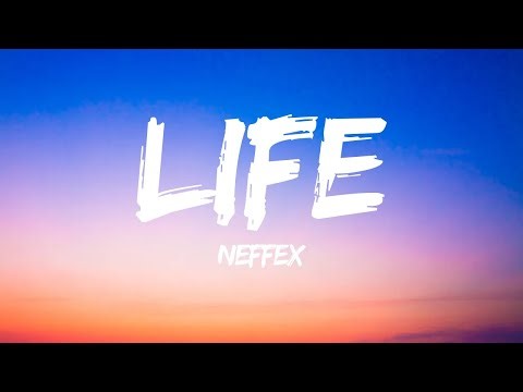 "Life" By NEFFEX (Lyrics)