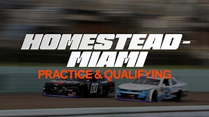 NASCAR Xfinity Series - Homestead-Miami Practice & Qualifying | Stream Free