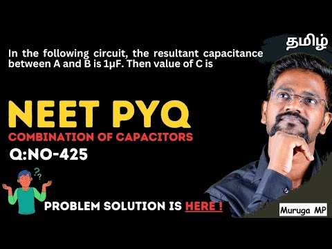 NEET PYQ | Class 12 Physics | Combination Of Capacitors |Electrostatics|Muruga MP #physicspyq