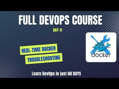 Docker Troubleshooting with Hands-On | Day 11