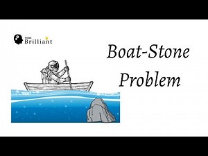 How to Solve The Boat-Stone Problem | Physics | Brilliant
