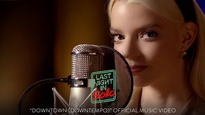 105K views · 1.1K reactions | WORLD PREMIERE: Anya Taylor-Joy performs “Downtown (Downtempo)” from the Last Night in Soho soundtrack. Download the single now, and pre-order the soundtrack, available this Friday. https://ffm.bio/focusfeatures | Focus Features | Facebook