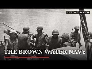 The Complete History of the Brown Water Navy | The River War in the Mekong Delta