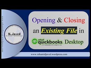 Opening and Closing an Existing File in Quickbooks Desktop