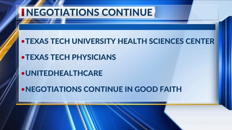 Texas Tech University Health Sciences Center, Texas Tech Physicians say UnitedHealthcare negotiations continuing ‘in good faith’
