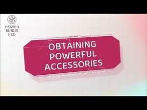 [Heaven Burns Red] Beginner Guide ⑤ - OBTAINING POWERFUL ACCESSORIES