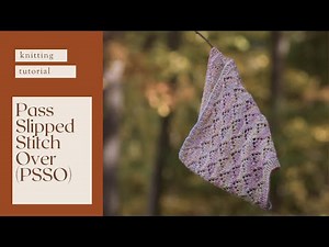 KNITTING TUTORIAL: How to knit the PSSO
