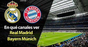 ¿En qué canal pasaron Real Madrid - FC Bayern por semifinal de la Champions League?