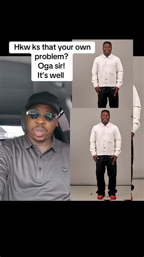 Hkw Ks That Your Own Problem? Oga Sir! It's Well Explained