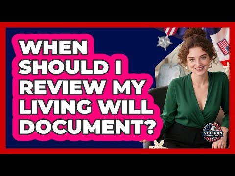 When Should I Review My Living Will Document?