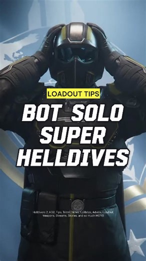 Helldivers 2 Solo Bot Super Helldive Loadout Tips