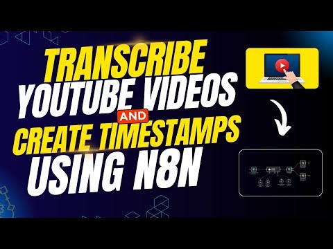 Transcribe Video and Make Timestamps Using N8N | Add Automatic Chapters To YouTube Videos