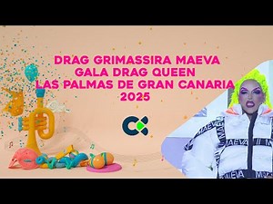 DRAG GRIMASSIRA MAEVA | Drag Queen Gala | Las Palmas de Gran Canaria 2025