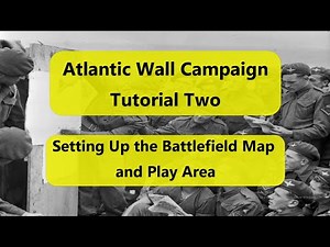 Campaign Tutorial 2 : Setting Up the Battlefield Map and Play Area - Atlantic Wall (Decision Games)