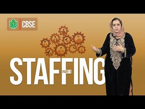Staffing // Part 1 // Business Studies // CBSE Class 12th (XII) // Summary & explanation