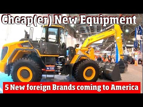 Cheap & Obscure! 5 New brands of Heavy Equipment coming to America 4 k video