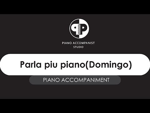 Parla piu piano(Placido Domingo) - piano accompaniment