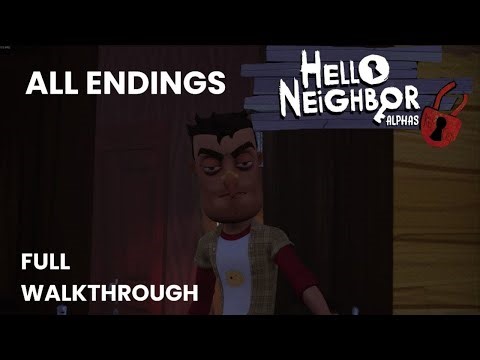 ALPHAS RELOCKED - HELLO NEIGHBOR MOD | ALL ENDINGS & FULL WALKTHROUGH