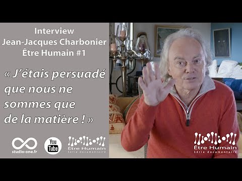 Interview Jean-Jacques Charbonier Être Humain #1