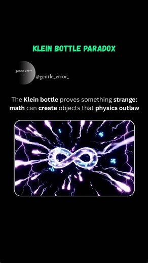 gentle err*r™ on Instagram: "👉 Follow (@gentle_error_ )for more The Klein bottle is a shape that exists perfectly in mathematics, but refuses to exist in our physical world—at least in its true form. It’s a surface with only one side and no real “inside” or “outside.” In theory, you could travel along it forever without crossing an edge, because it has no boundary. But in 3D reality, it can only be built by forcing it to pass through itself—something the pure mathematical version never needs to