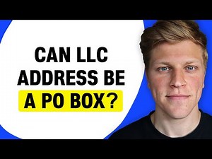 Can an LLC Address Be a PO Box?