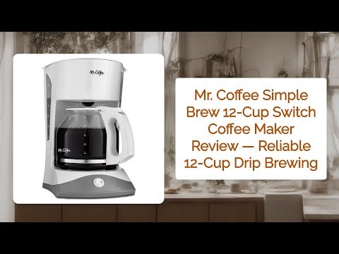 Mr. Coffee Simple Brew 12-Cup Switch Coffee Maker Review — Reliable 12-Cup Drip Brewing